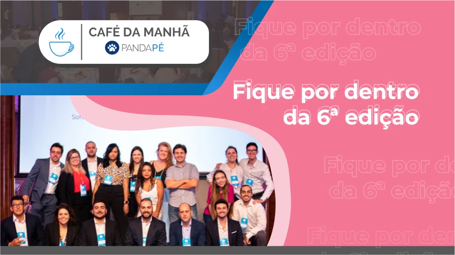 Veja o que rolou na 6ª edição do Café da manhã Pandapé