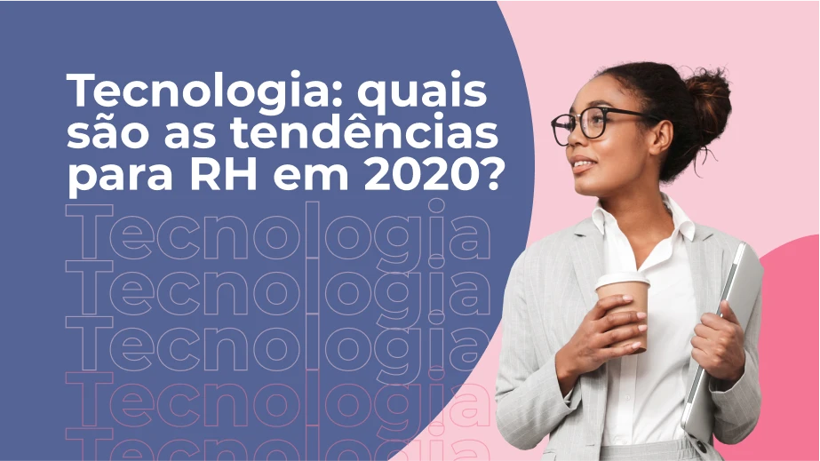 Tecnologia: quais são as tendências para RH em 2020?