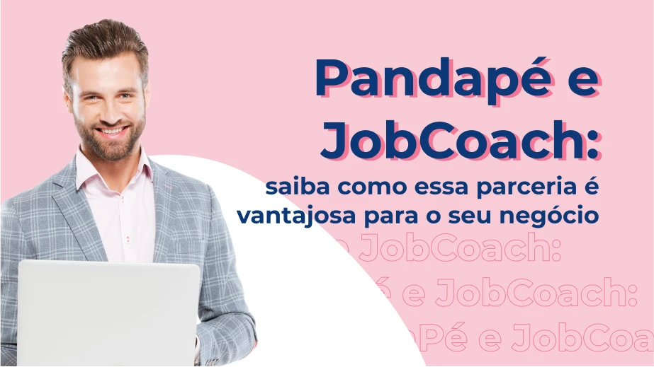 Pandapé e JobCoach: saiba como essa parceria é vantajosa para o seu negócio