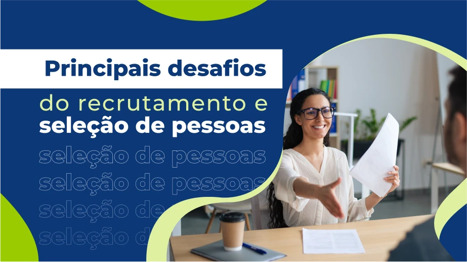 Principais desafios do recrutamento e seleção de pessoas