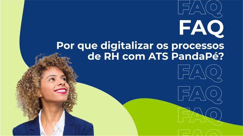 FAQ – Por que digitalizar os processos de RH com ATS Pandapé?