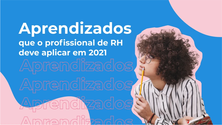 Aprendizados que o profissional de RH deve aplicar em 2021