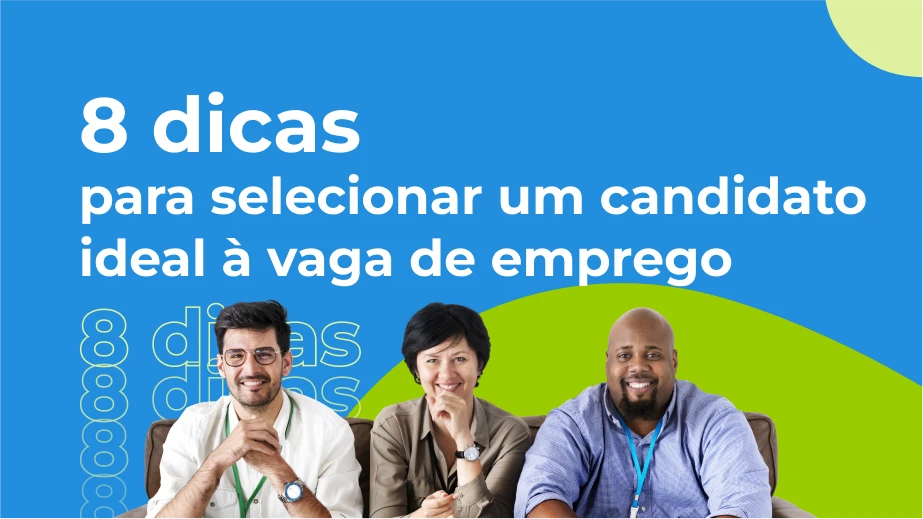 Como selecionar o candidato ideal à vaga de emprego?