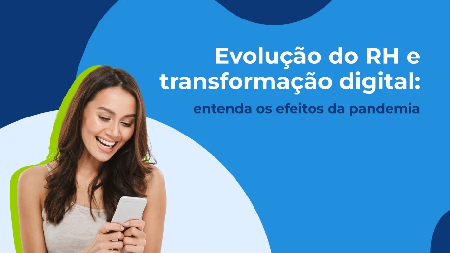 Evolução do RH e transformação digital: entenda os efeitos da pandemia