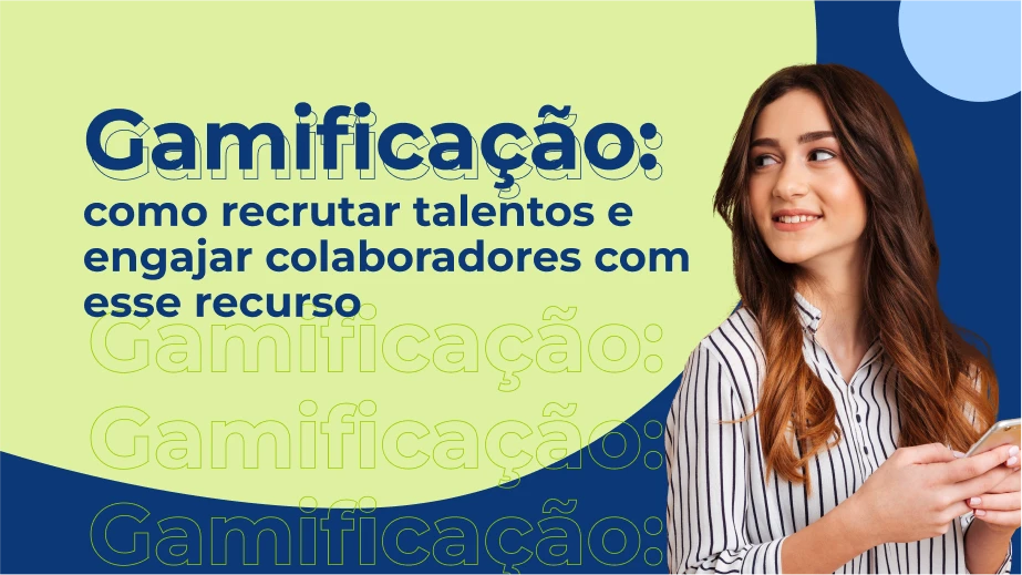 Gamificação: como recrutar talentos e engajar colaboradores com esse recurso