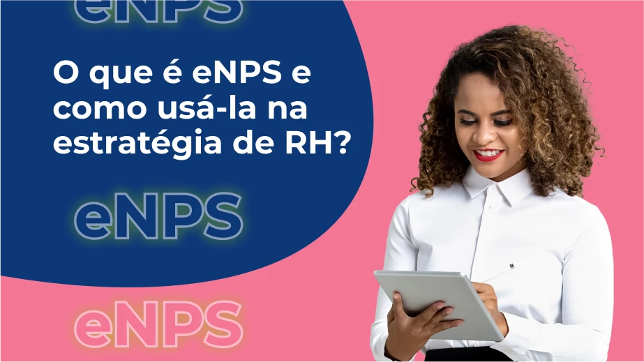 O que é eNPS e como usá-la na estratégia de RH?