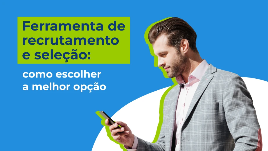 Ferramenta de recrutamento e seleção: como escolher a melhor opção