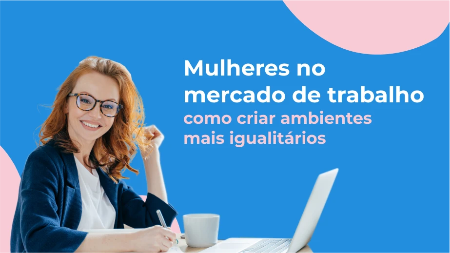 Equidade de Gênero: Ambientes de Trabalho Inclusivos