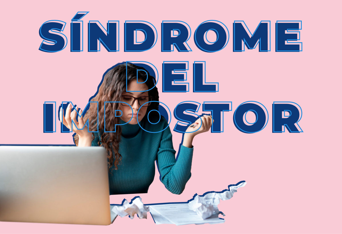 Síndrome del impostor: ¿qué es, cómo afecta y cómo evitar que ataque a tus colaboradores?