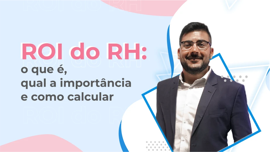 ROI no RH: o que é, qual a importância e como calcular