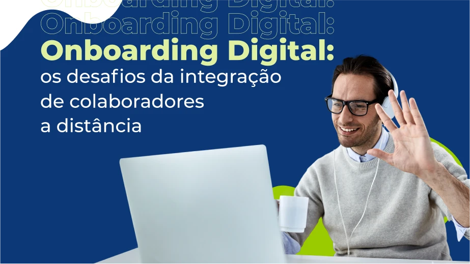 Onboarding Digital: principais desafios e como enfrentá-los