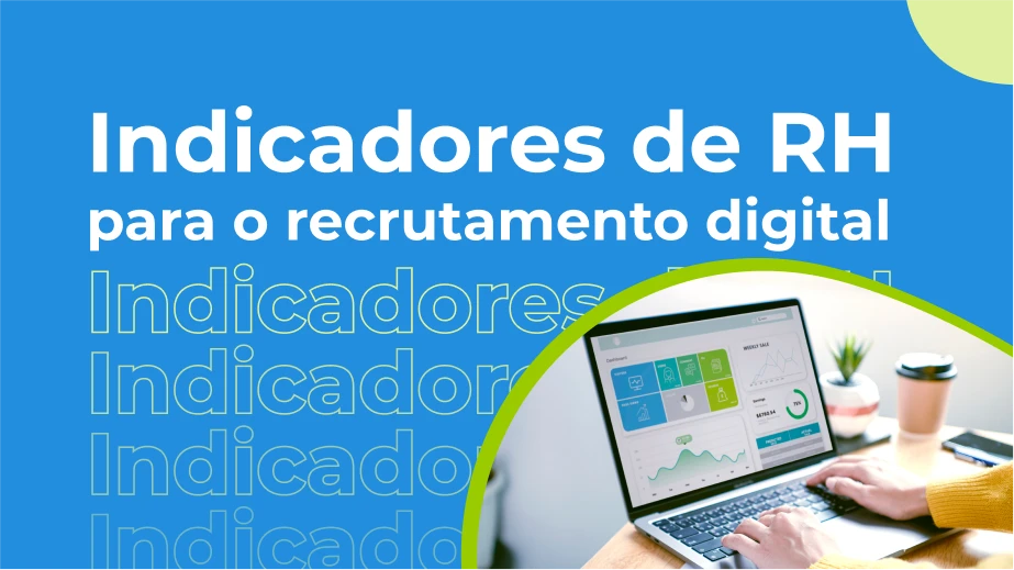 Indicadores de RH para o recrutamento digital