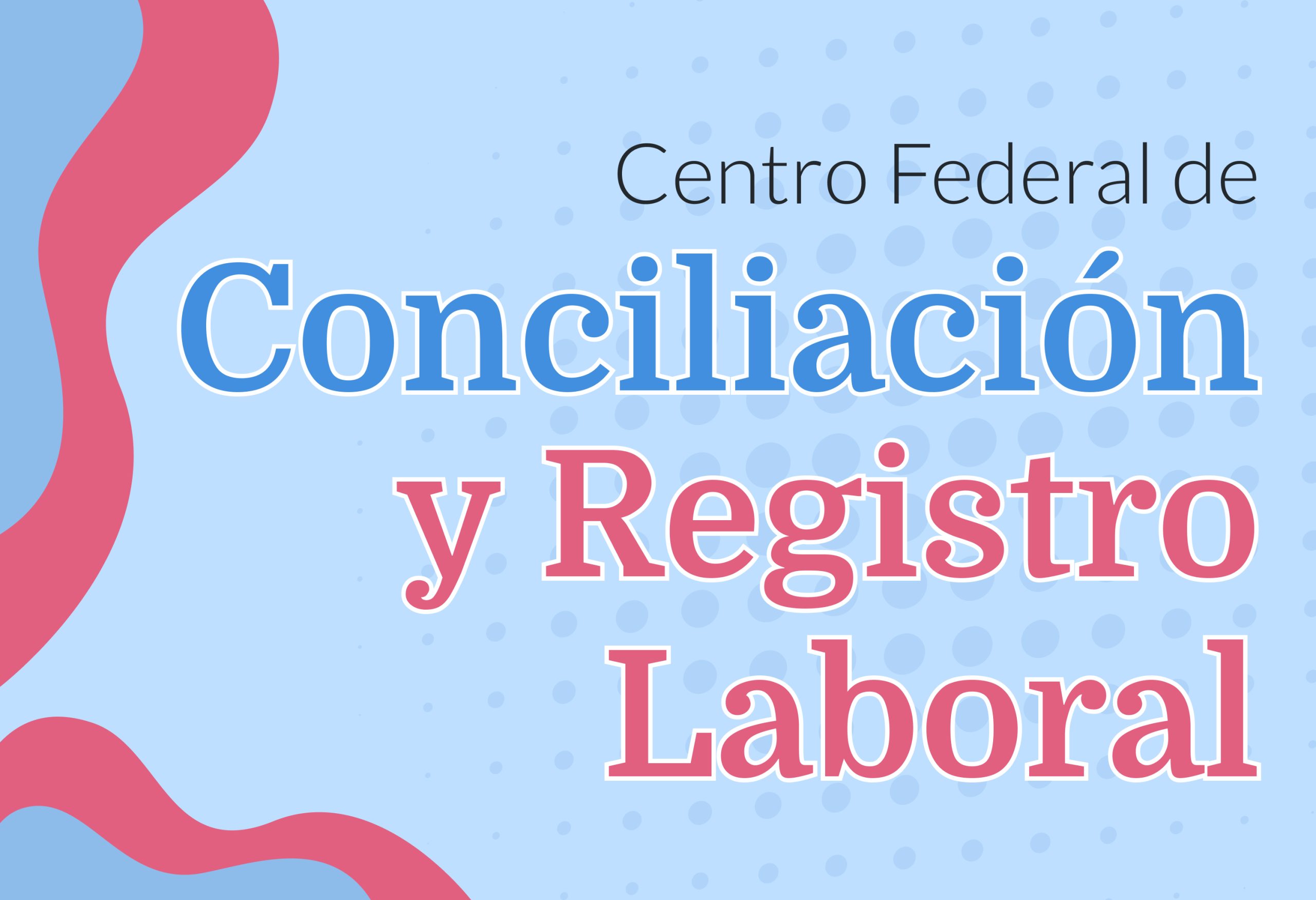 Centro Federal de Conciliación y Registro Laboral