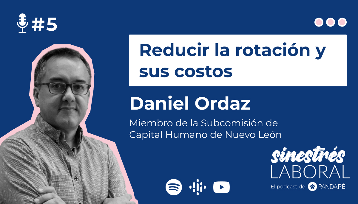 Sinestrés Laboral | Reducir la rotación y sus costos, con Daniel Ordaz