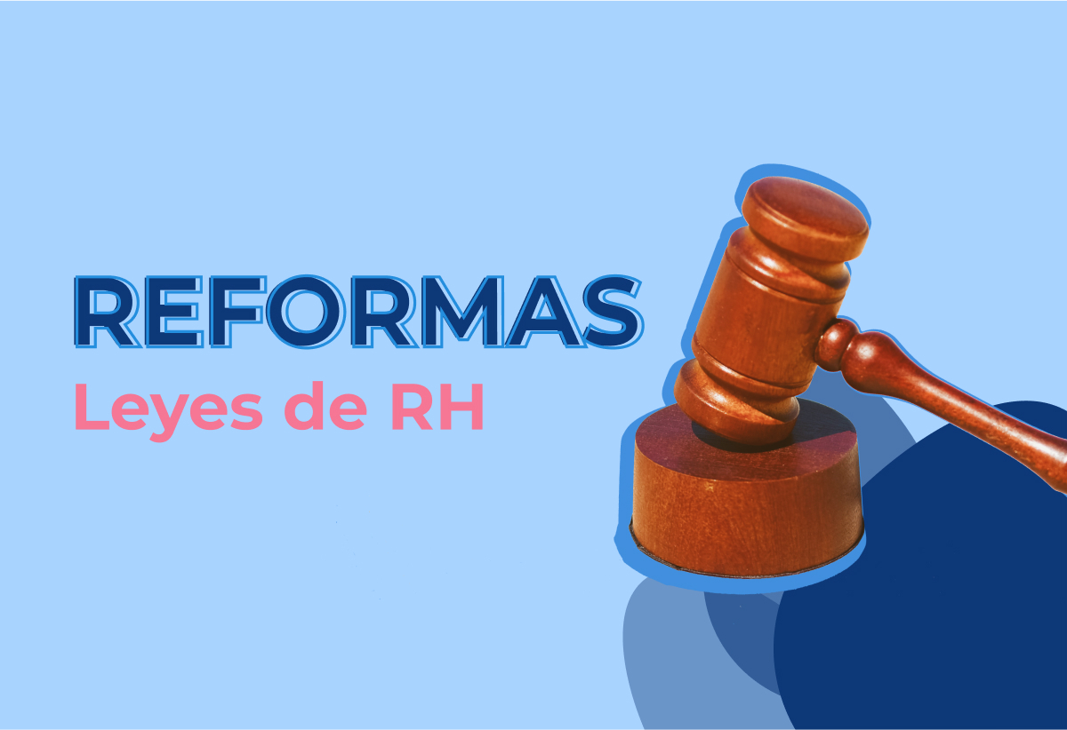 Ley Federal del Trabajo: reformas que impactan la labor de RR.HH.