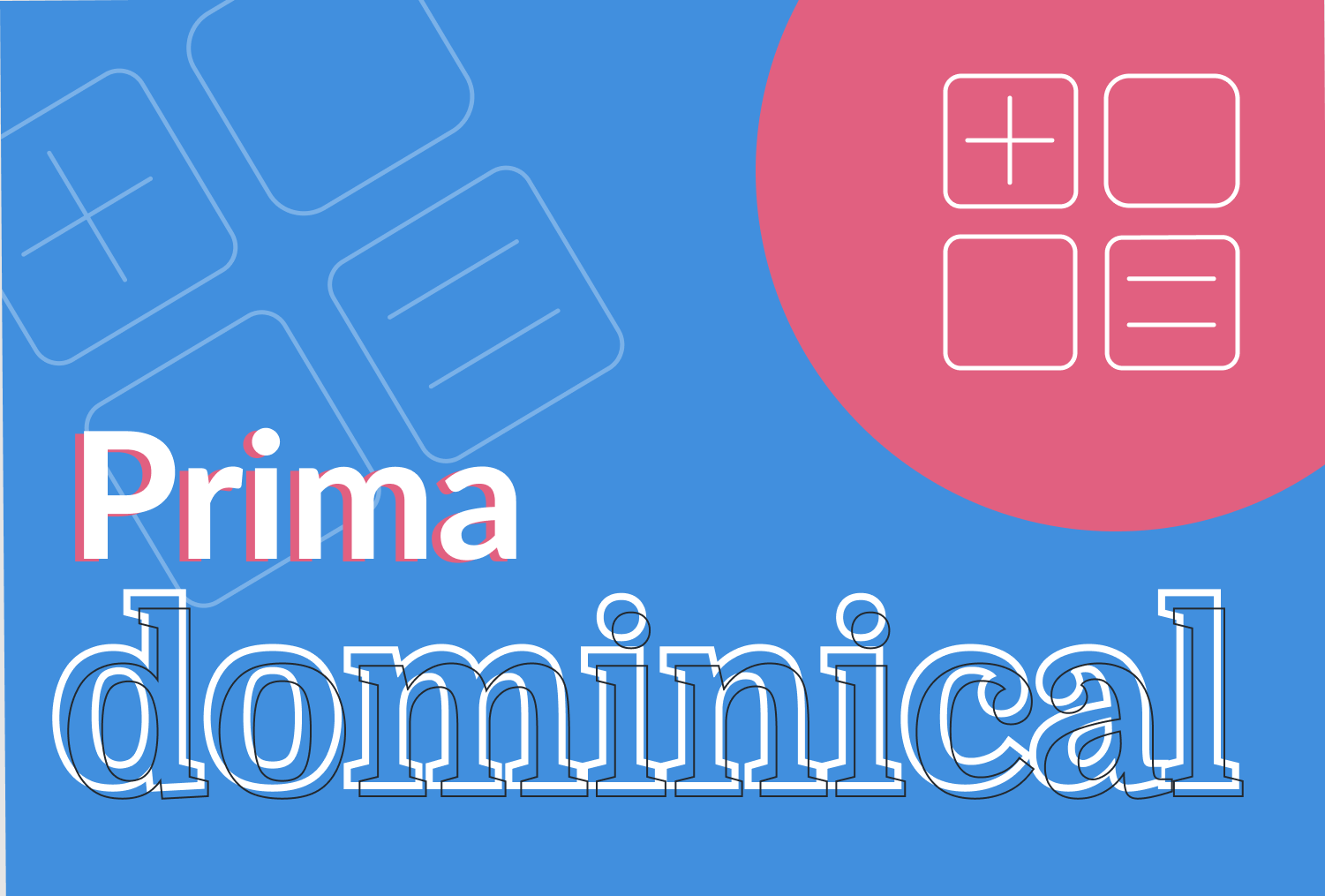 Prima dominical, ¿qué es y cómo se calcula?