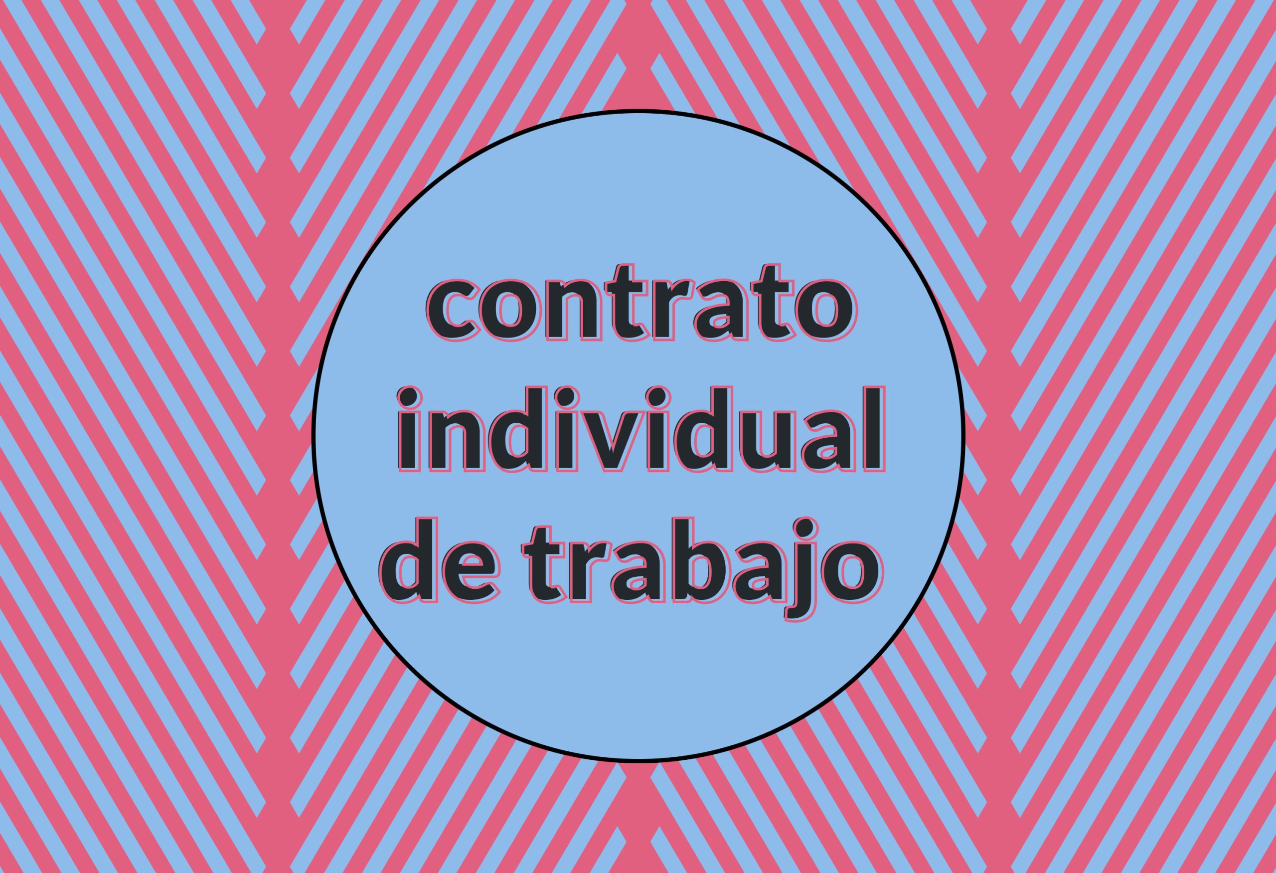 ¿Qué es un contrato individual de trabajo?