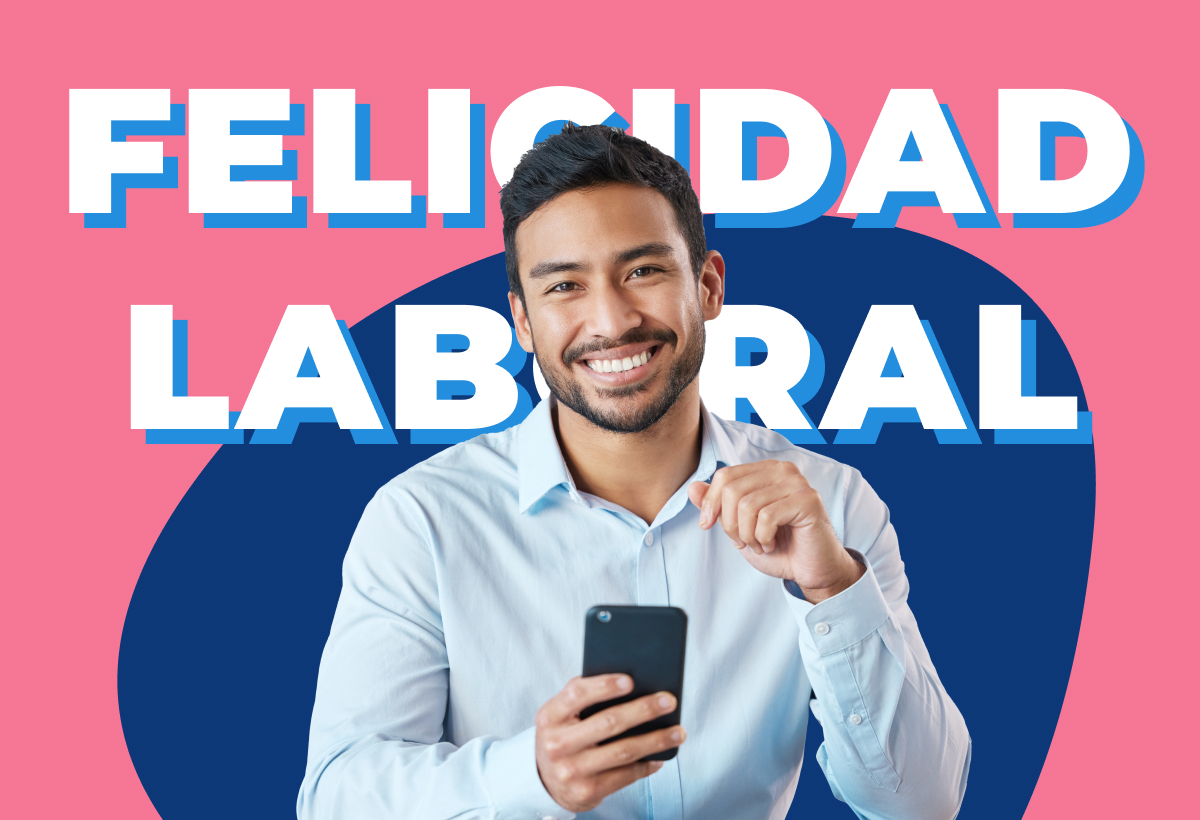 Felicidad laboral y su impacto en el desempeño y rendimiento empresarial