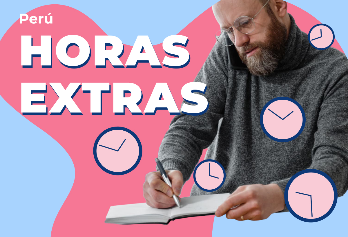 Horas extras en el Perú: Lo que tienes que saber