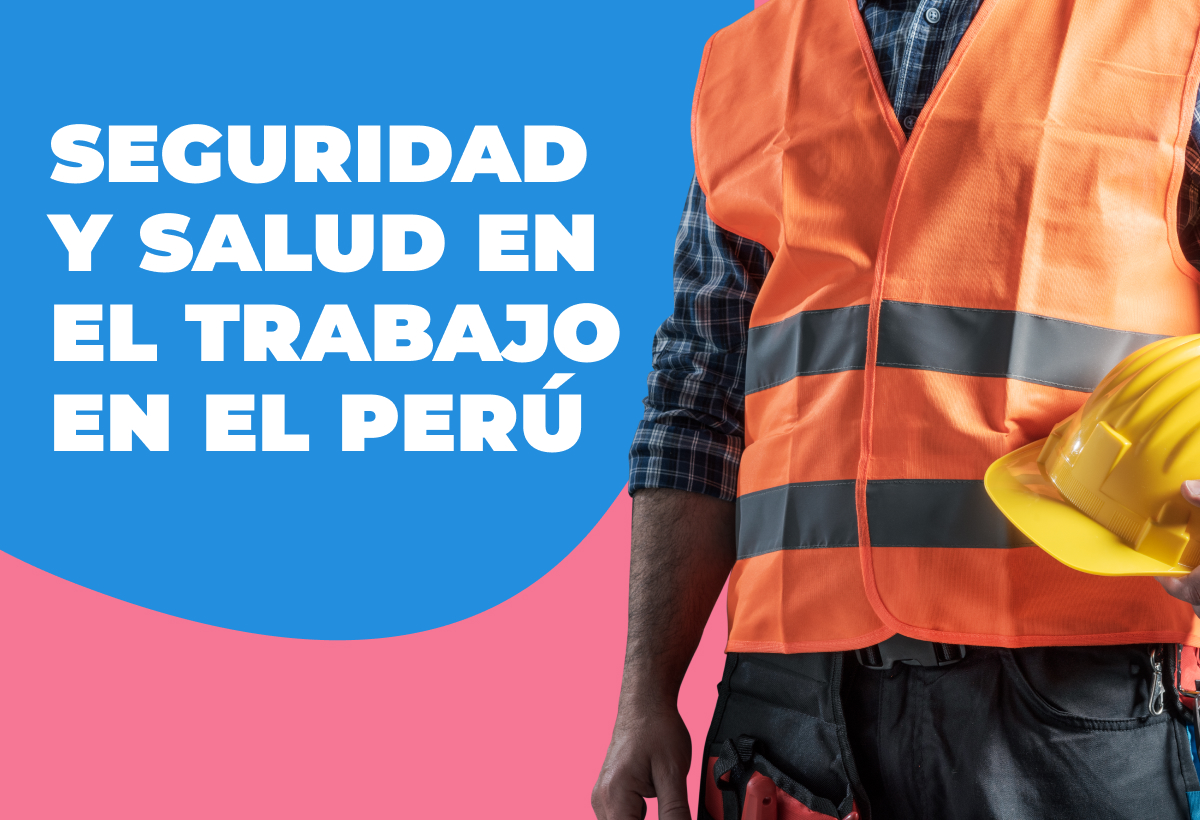 Seguridad y salud en el trabajo en el Perú