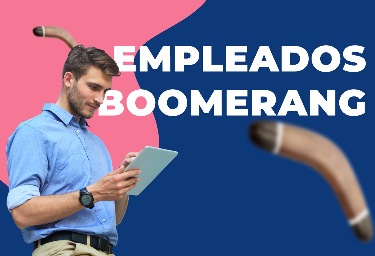 Empleados boomerang: ¿Cuál es la mejor forma de reintegrarlos a tu empresa?