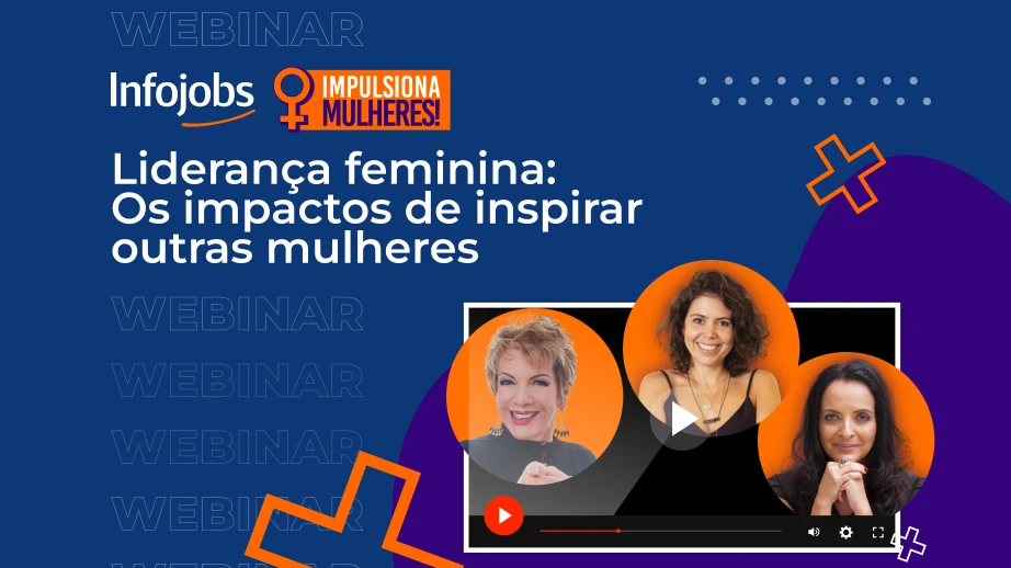 [Webinar] Infojobs Impulsiona Mulheres – Liderança feminina: Os impactos de inspirar outras mulheres