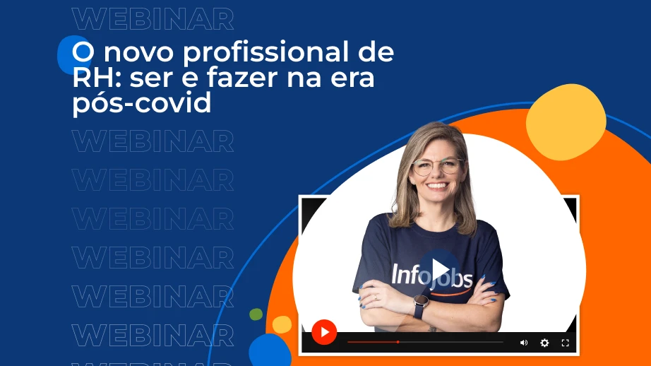 [Webinar] Infojobs – O novo profissional de rh: ser e fazer na era pós-covid