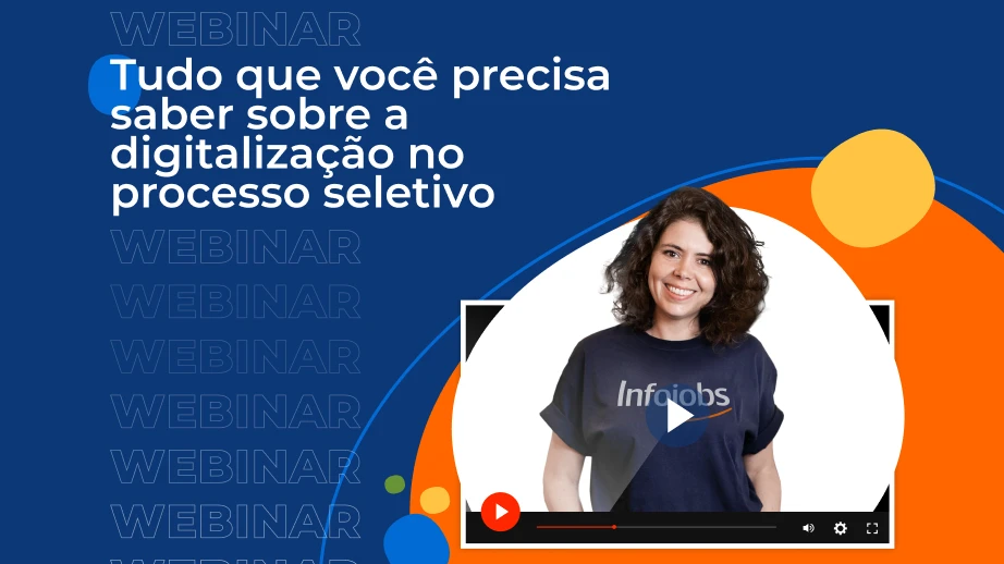 [Webinar] Infojobs – Tudo que você precisa saber sobre a digitalização no processo seletivo