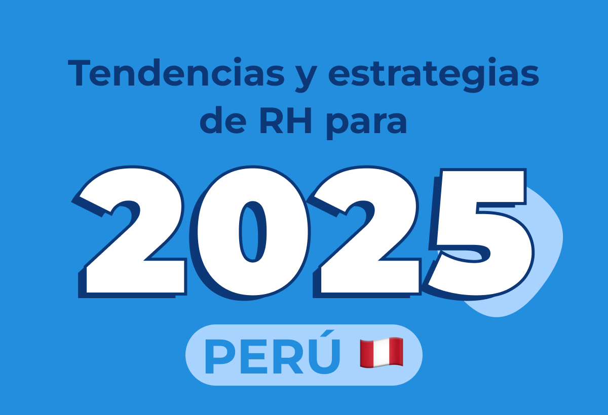 Tendencias de Recursos Humanos en Perú para 2025