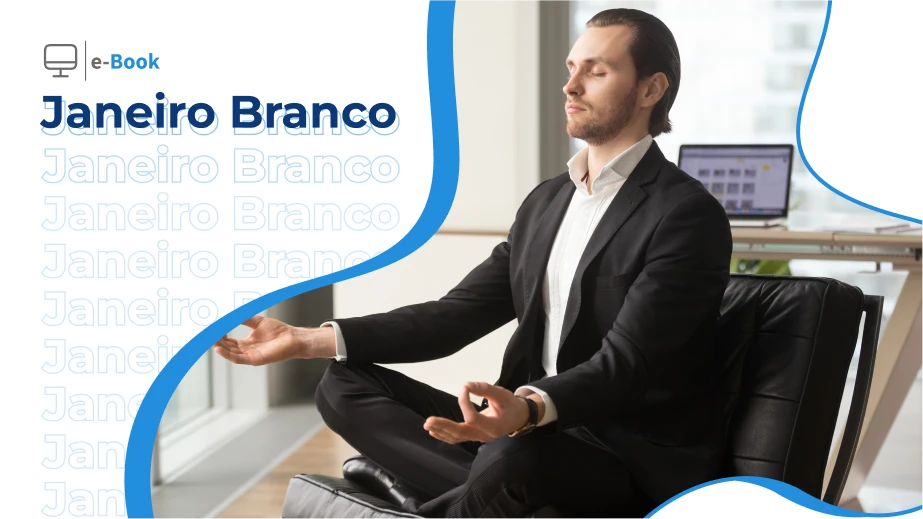 Janeiro Branco – Como promover a saúde mental e atrair talentos