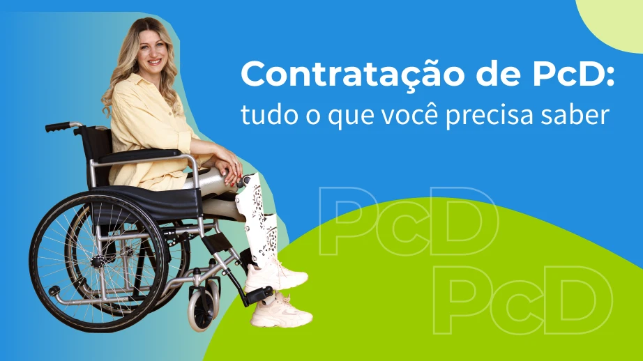 Contratação de PcD: tudo o que você precisa saber