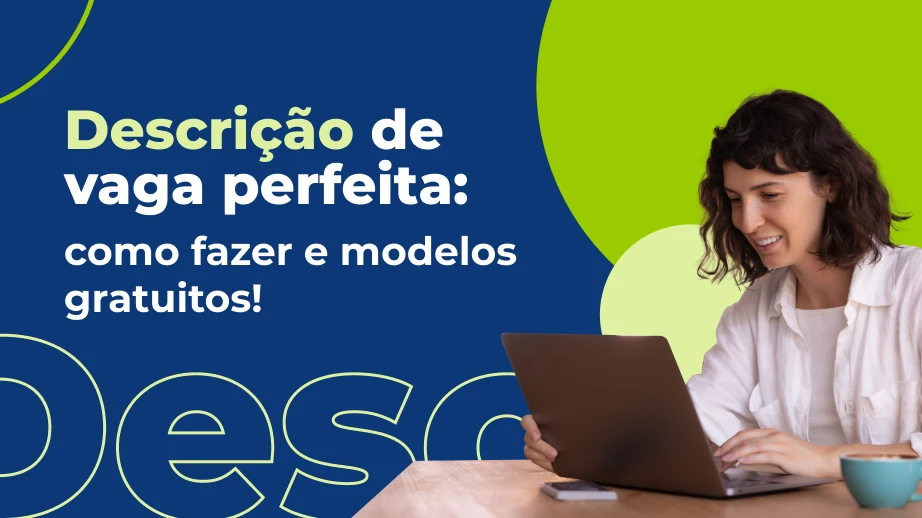 Descrição de vaga: boas práticas e modelos gratuitos