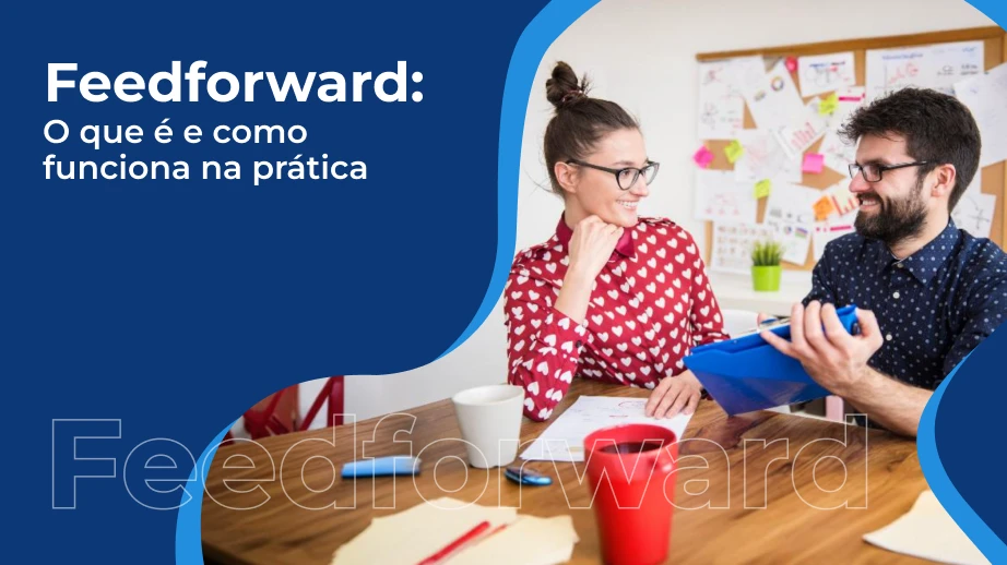 Feedforward: o que é e como funciona na prática