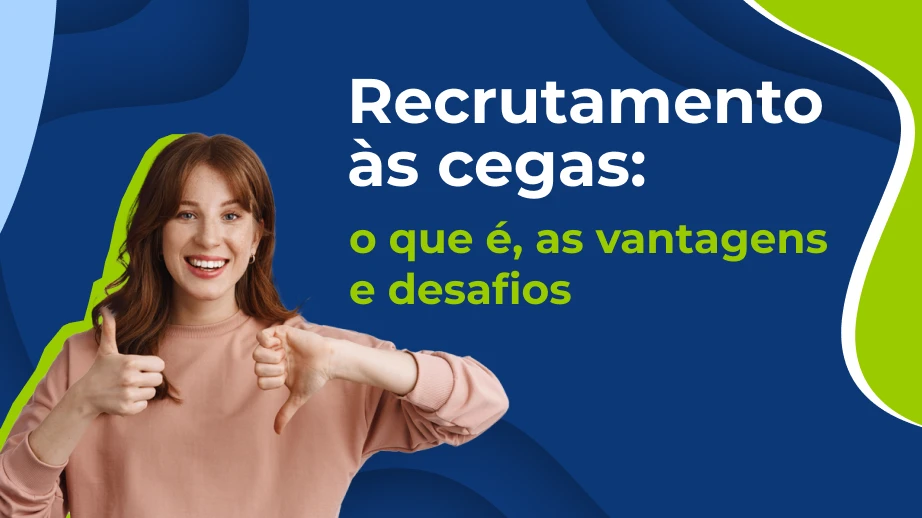 Tudo o que você precisa saber sobre recrutamento às cegas