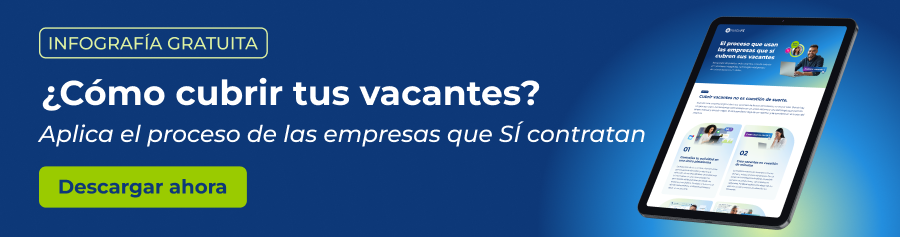 El proceso que usan las empresas que sí cubren sus vacantes