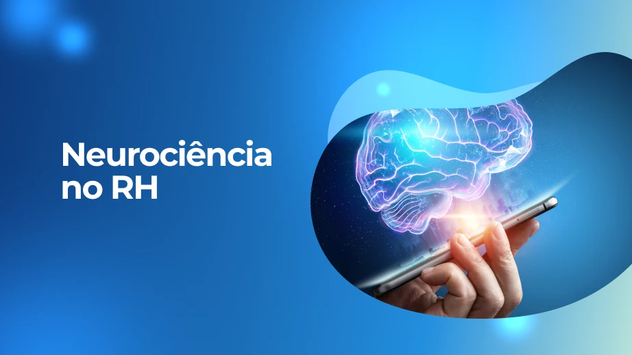 Neurociência no RH: como avaliar além do currículo para prever desempenho 