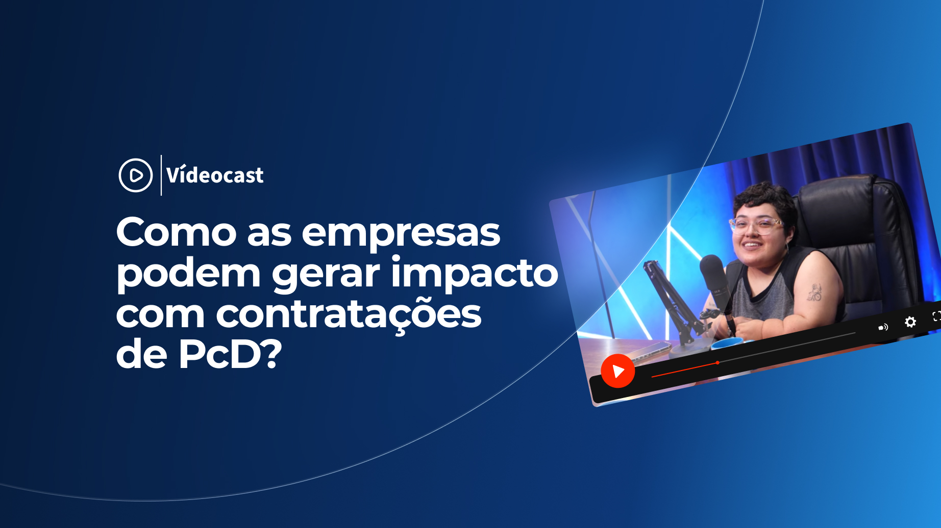 Como as empresas podem gerar impacto com contratações de PcD?