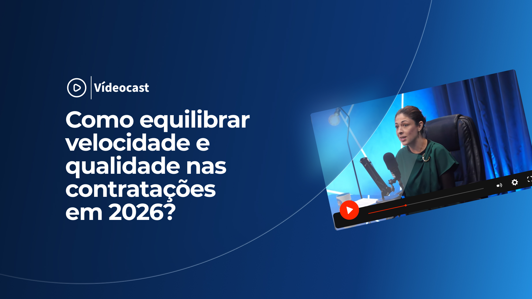 Como equilibrar velocidade e qualidade nas contratações em 2026?