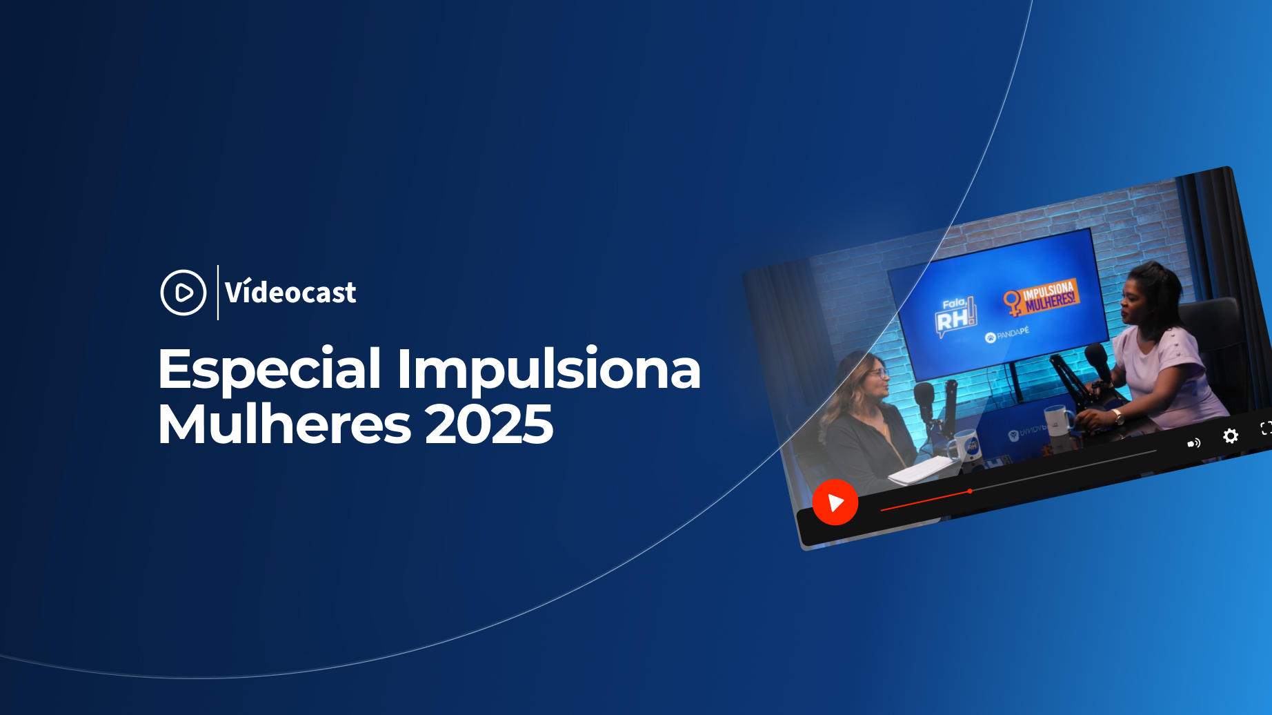 Especial lmpulsiona Mulheres 2025